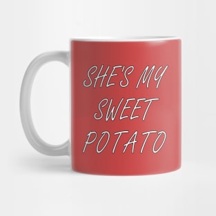 she's my  sweet  potato - i yam Mug